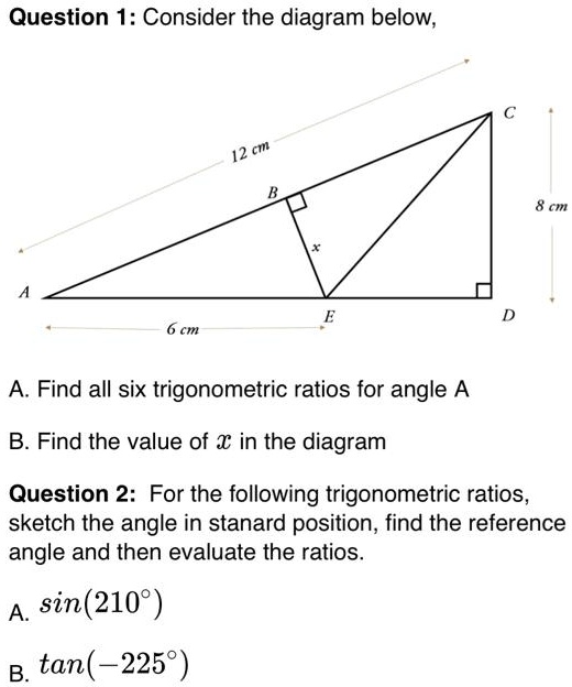 Solvedquestion 1 Consider The Diagram Below 12 Cm 8 Gm A Find All Six Trigonometric Ratios 7053