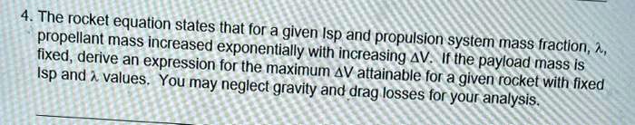 SOLVED: The rocket equation states that for a given Isp and propulsion ...