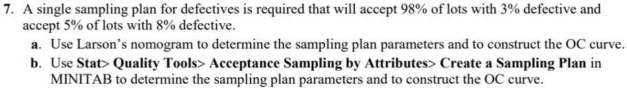 SOLVED: A single sampling plan for defectives is required that will ...