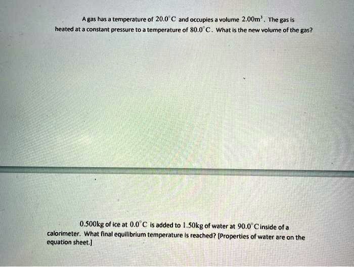 SOLVED Agas has a temperature of 20.0'€ and occupies volume 2.00m" The