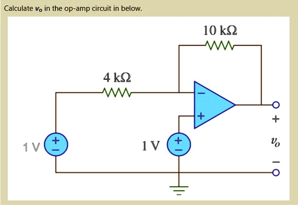 SOLVED Calculate Vo in the Opamp circuit in below 10 kS2 4 kS2 1 V 1V vo