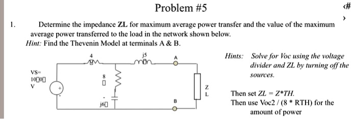 SOLVED: Determine the impedance ZL for maximum average power transfer ...
