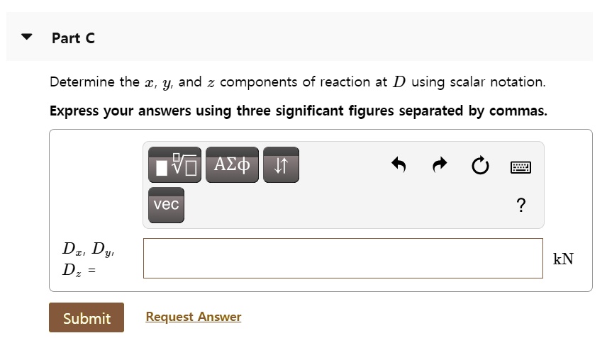 SOLVED: Determine the Fx, Fy, and Fz components of reaction at D using ...