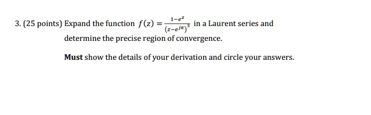 VIDEO solution: Expand the function f(z) = âˆš(z - e^2) in a Laurent ...