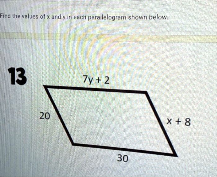SOLVED: Find the values of x and y in each parallelogram shown below 13 ...