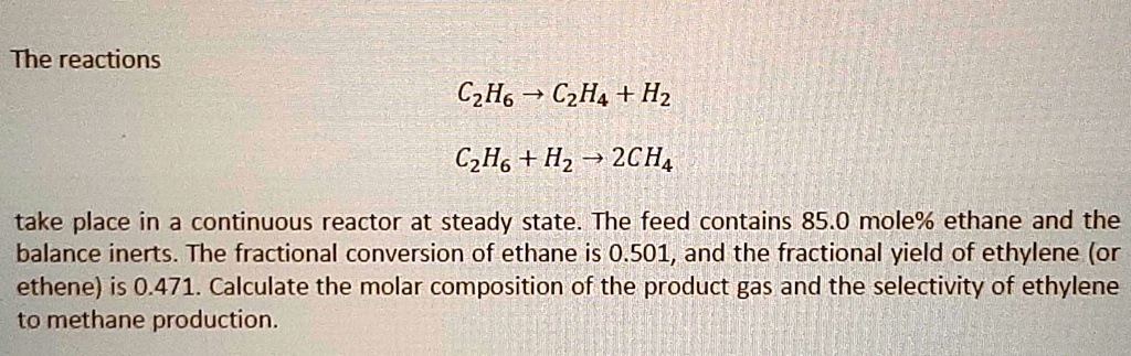 SOLVED The reactions C2H6 C2H4 H2 C2H6 H2 2CH4 take