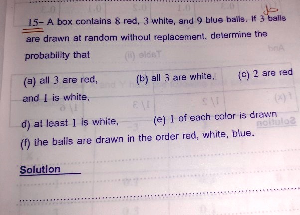 SOLVED: 15- A Box Contains 5 Red, 3 White, And 9 Blue Balls. If 3 Balls ...