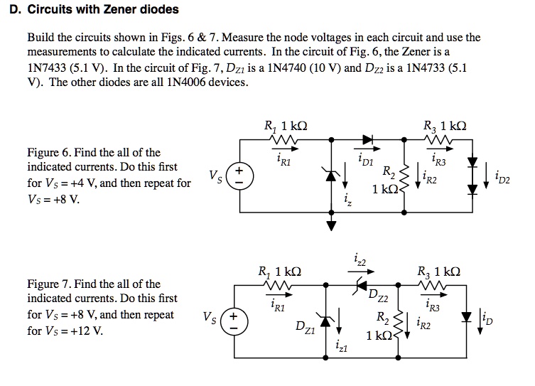 SOLVED D. Circuits with Zener diodes Build the circuits shown in Figs. 6 7. Measure the node