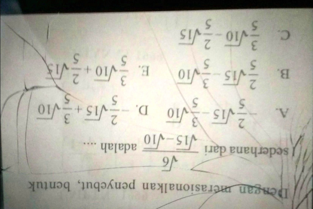 dengan merasionalkan penyebut bentuk sederhanakan dari tex frac sqrt6 sqrt15 sqrt10 texadalah s sif oia 9 2 s tz q 4 ou si 2 a 9 5 s s q1 s q si yeepe qusi uep euey mpas 9f xniunq inqofuod 32629