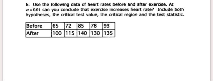 SOLVED:Use the following data of heart rates before and after exercise ...