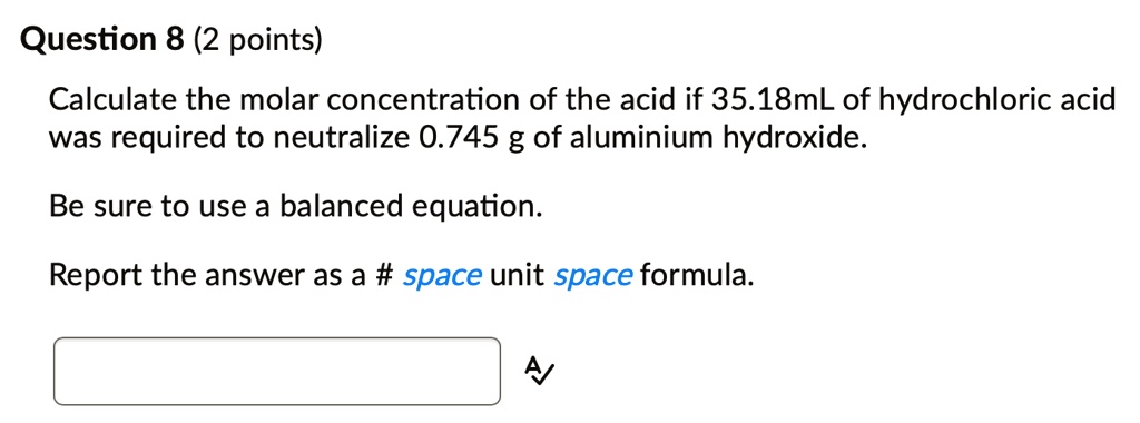 Solved Question 8 2 Points Calculate The Molar Concentration Of The Acid If 3518 Ml Of 9158