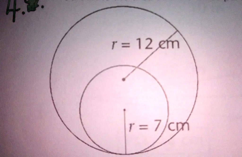 r = 12 cm
r = 7 cm