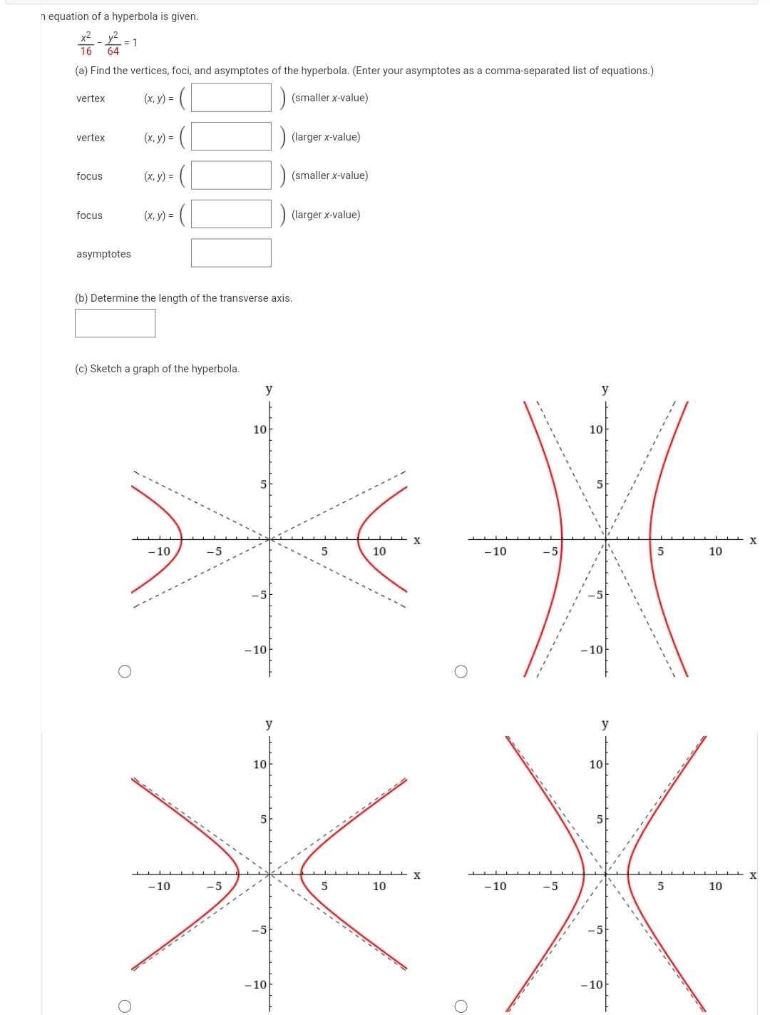 SOLVED n equation of a hyperbola is given. (x^2)/(16)(y^2)/(64)=1 (a