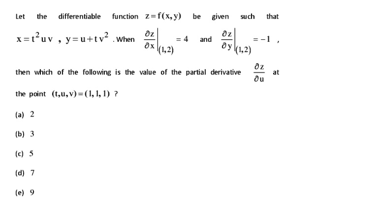 Solved Let The Differentiable Function Z F X Y Given Such That X Tuv Y U Tv Dz When Ox 1 2 Dz And Oy 1 2 02 Then Which Of The Following Is The Value Of The Partial Derivative Du