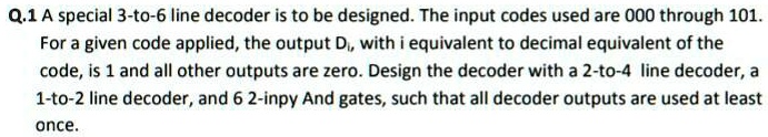 SOLVED: A special 3-to-6 line decoder is to be designed. The input ...