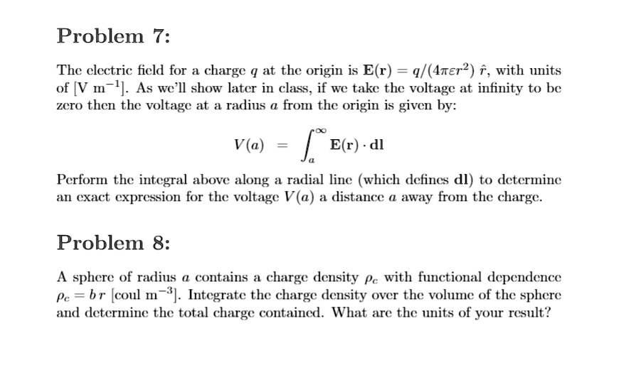 Problem 7: The electric field for a charge q at the origin is E(r) = q ...