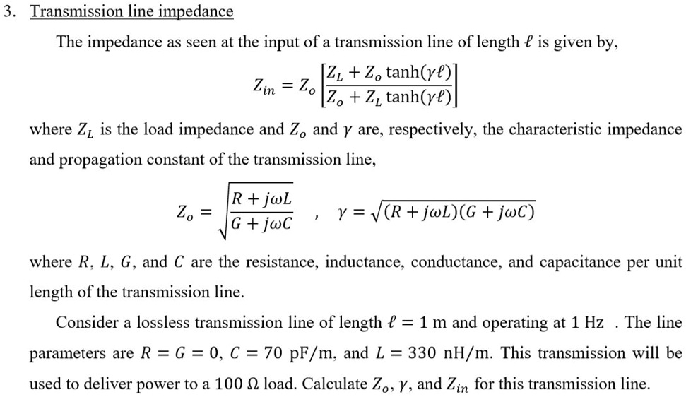 SOLVED: Transmission line impedance The impedance as seen at the input ...