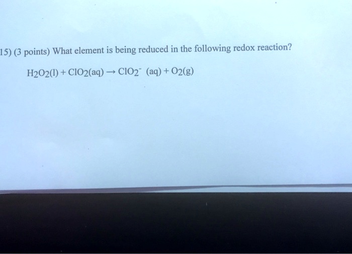 SOLVED 15 3 Points What Element Is Being Reduced In The Following solved-15-3-points-what-element-is-being-reduced-in-the-following