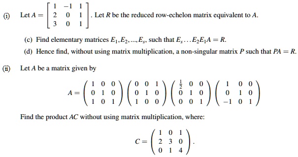 SOLVED Let A Let R be the reduced row echelon matrix equivalent