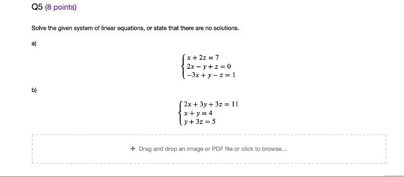 Solved Q5 8 Points Solve The Given System Of Linear Equations State That There Are No Solutions X Zz 7 2x Y 2 0 3x Y 2 2x 3y 32 11 I