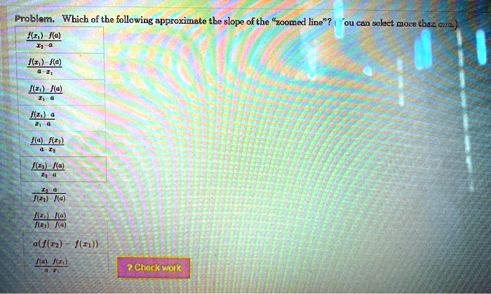 SOLVED: Which of the following approximates the slope of the 