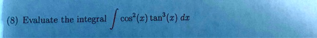 8 evaluate the integral cos x tan x dr 81947