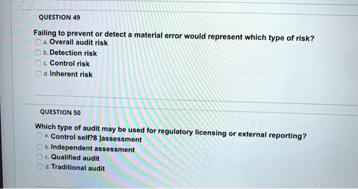 Question 49 Failing To Prevent Or Detect A Material Error Would 