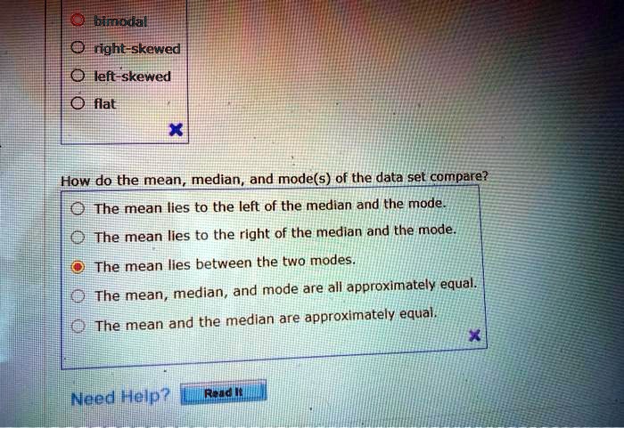 binda right skewed left skewed flat how do the mean median and modes of the data set compare 0 the mean lies to the left of the median and the mode the mean lies to the right of the median  31542