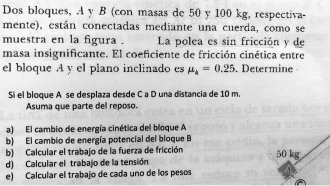 SOLVED: Dos Bloques, 4 Y B (con Masas De 50 Y 100 Kg, Respectiva- Mente ...