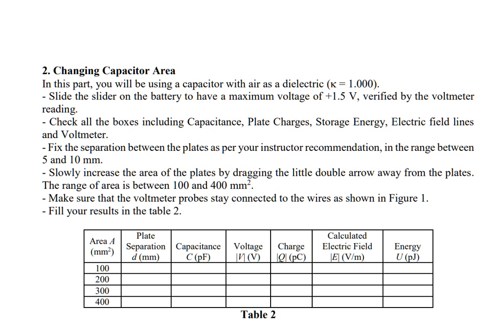 SOLVED: 2. Changing Capacitor Area In this part, you will be using a ...