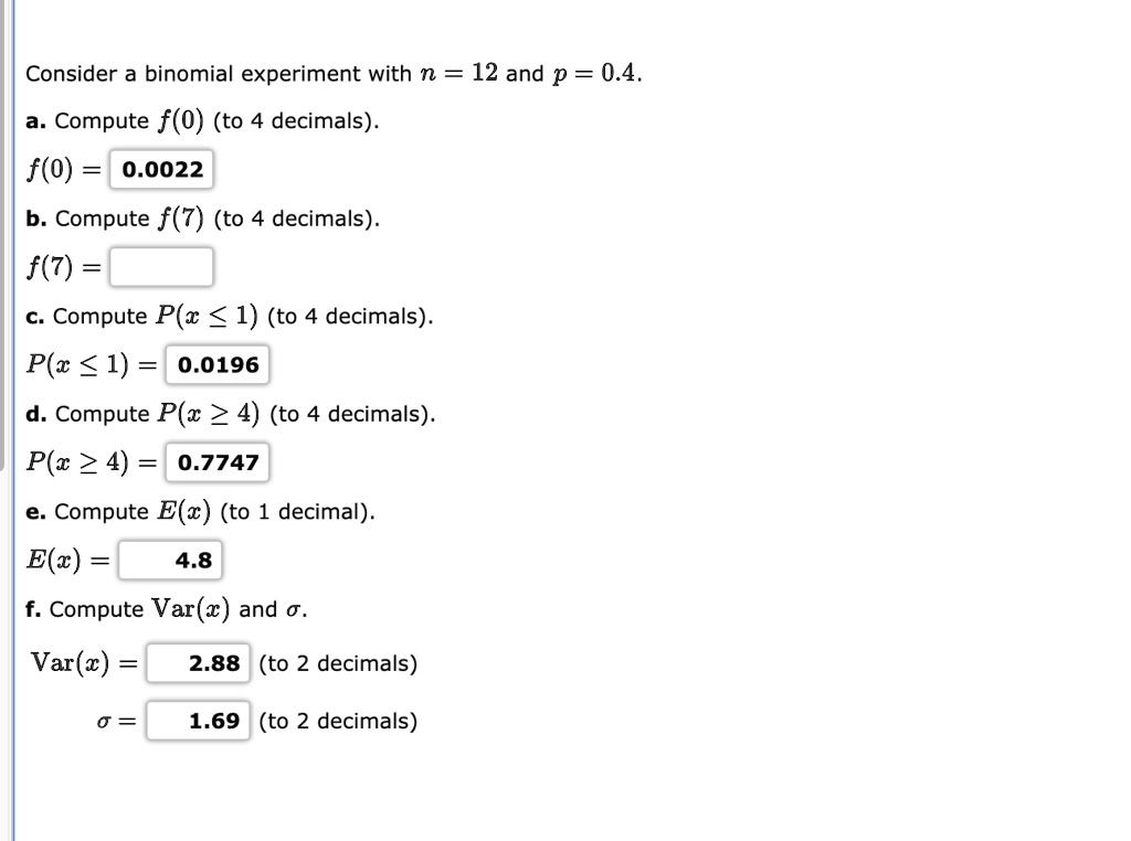 SOLVED: Consider A Binomial Experiment With N = 12 And P = 0.4. A ...