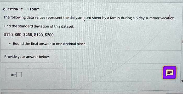 QUESTION 17 1 POINT The following data values represent the daily ...