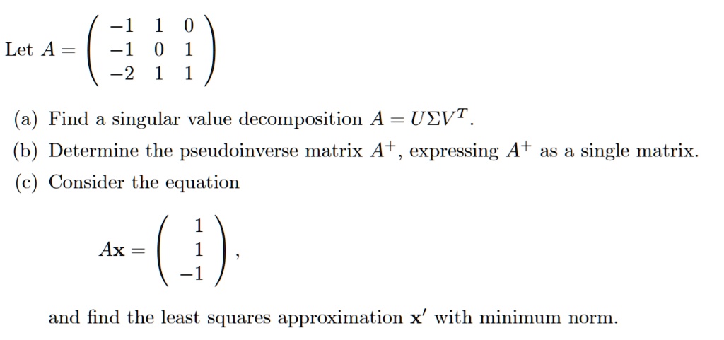 SOLVED: -1 ~1 0 _2 Let A = Find a singular value decomposition A = UXVT ...