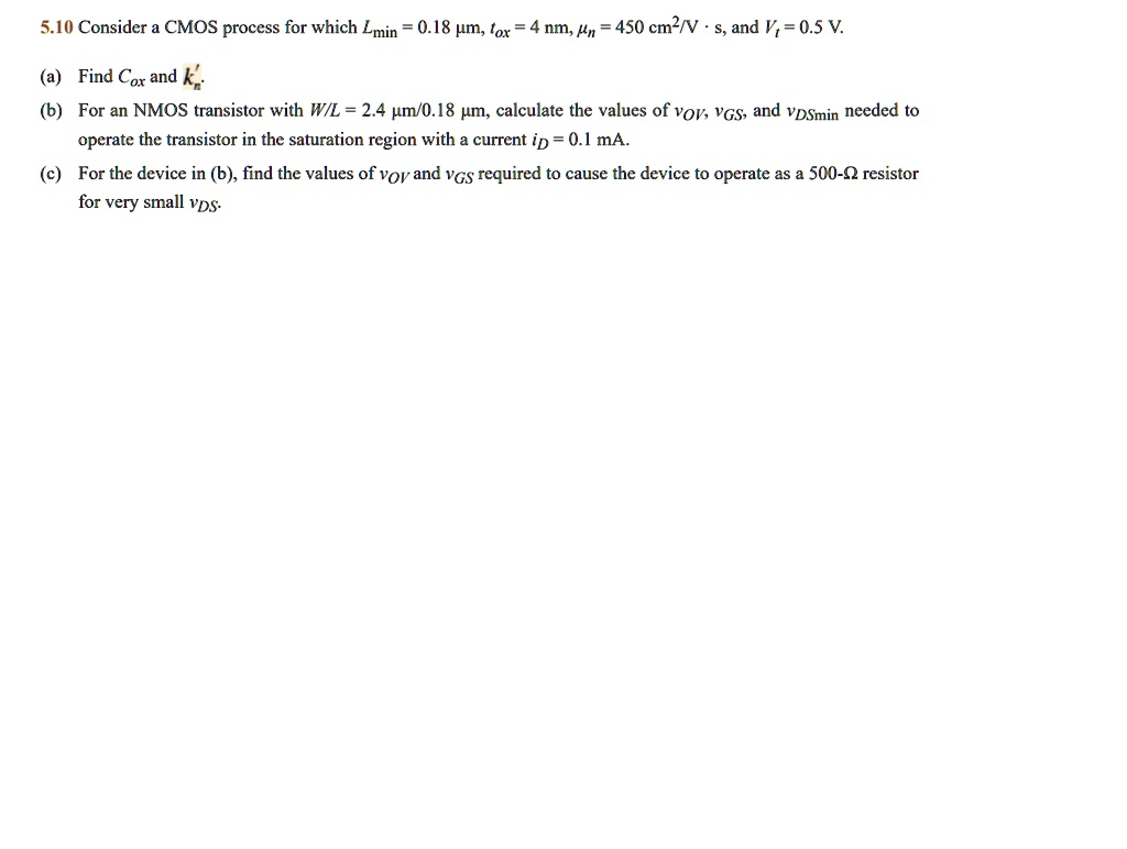 510 consider a cmos process for which lmin 018 m tox 4 nm n 450 cm2v s ...