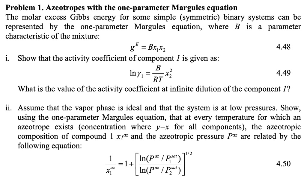 [GET ANSWER] Problem 1. Azeotropes with the one-parameter Margules ...