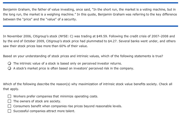 SOLVED: Benjamin Graham, the father of value investing, once said, In the  short run, the market is a voting machine, but in the long run, the market  is a weighing machine. In