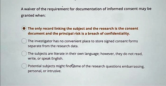 A waiver of the requirement for documentation of informed consent may ...