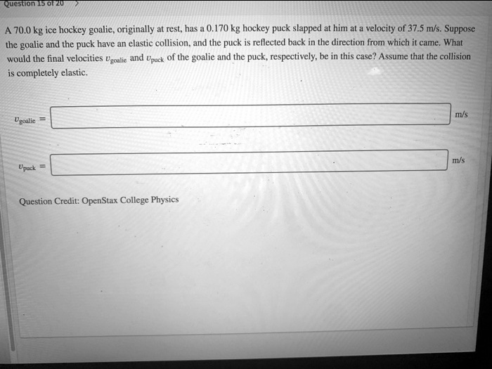 A 70.0 kg ice hockey goalie, originally at rest, has a 0.170 kg hockey