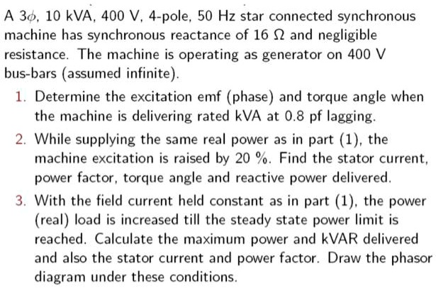 A 3.10 kVA, 400 V, 4-pole, 50 Hz star-connected synchronous machine has ...