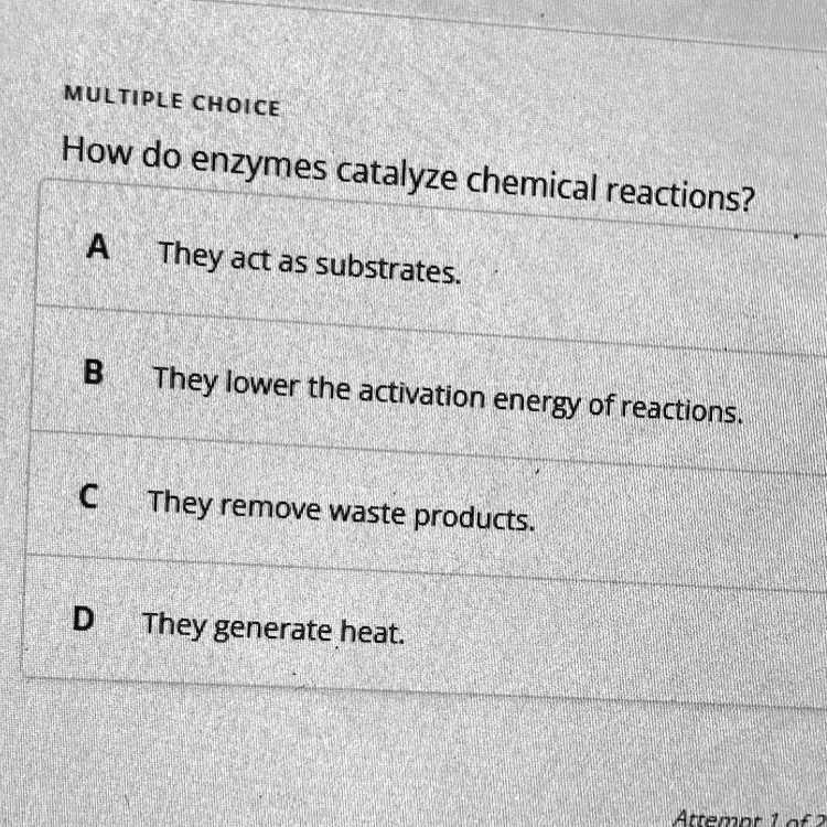 SOLVED "Somebody help me please MULTIPLE choice How do enzymes