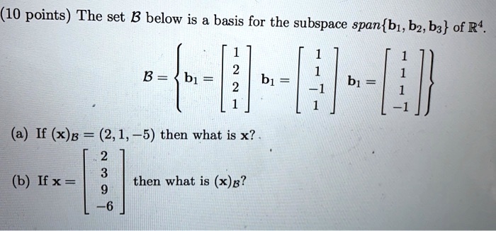 (10 Points) The Set B Below Is A Basis For The Subspa… - SolvedLib