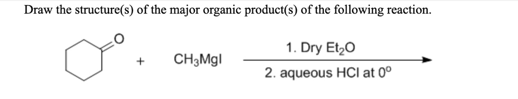 SOLVED: Draw the structure(s) of the major organic product(s) of the ...