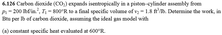 SOLVED: 6.126 Carbon dioxide (CO2) expands isentropically in a piston ...