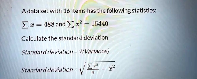 SOLVED: A data set with 16 items has the following statistics: C = 488 ...