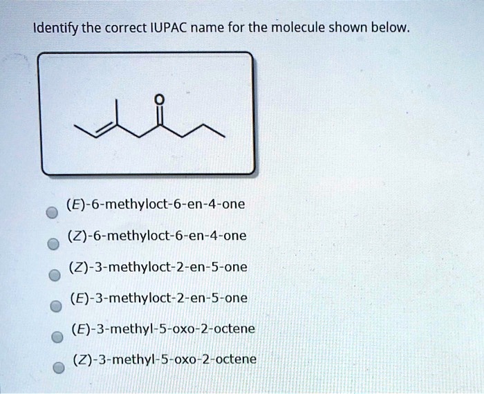 Identify The Correct Iupac Name For The Molecule Show Solvedlib 6601