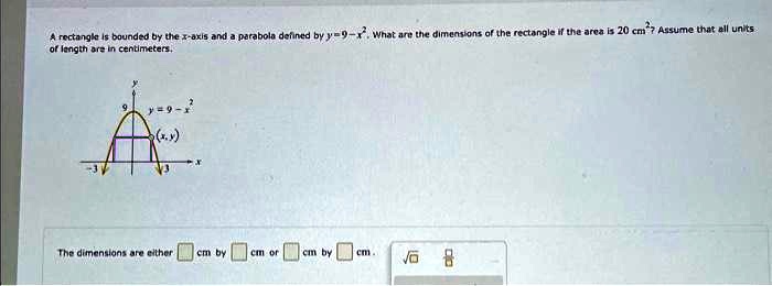 SOLVED: A rectangle is bounded by the x-axis and a parabola defined by ...