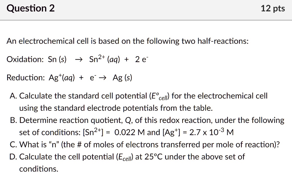 SOLVED An electrochemical cell is based on the following two half