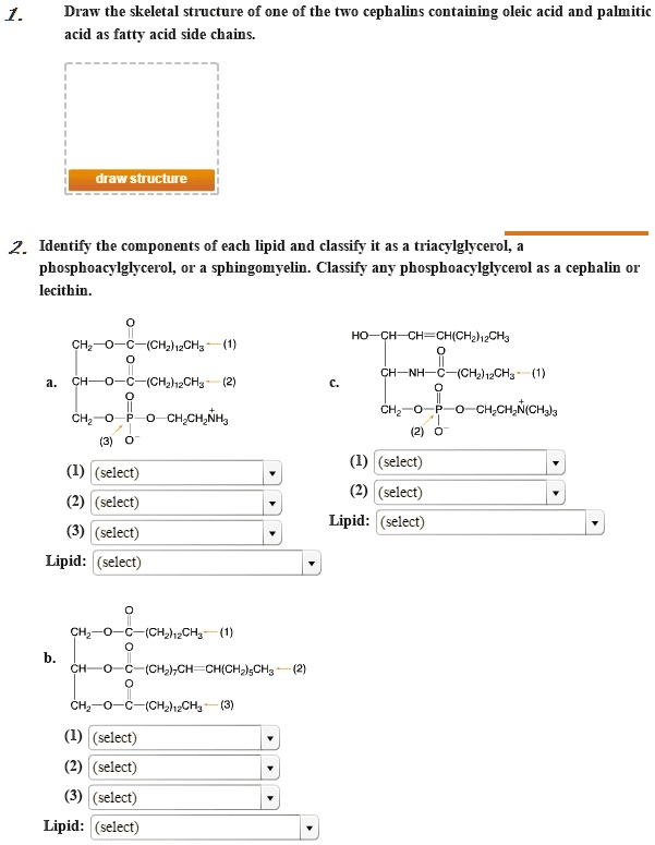 SOLVED ' Draw the skeletal structure of one of the two cephalins