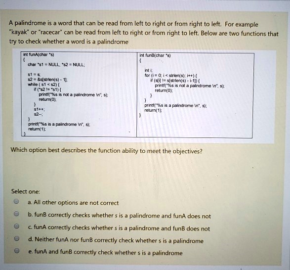SOLVED A palindrome is a word that can be read from left to right or from right to left. For