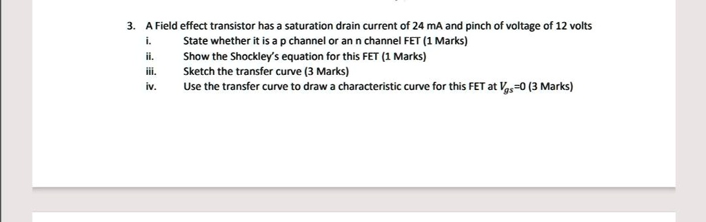 SOLVED: A Field Effect Transistor has a saturation drain current of 24 ...